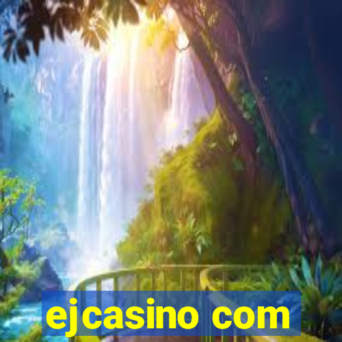 ejcasino com